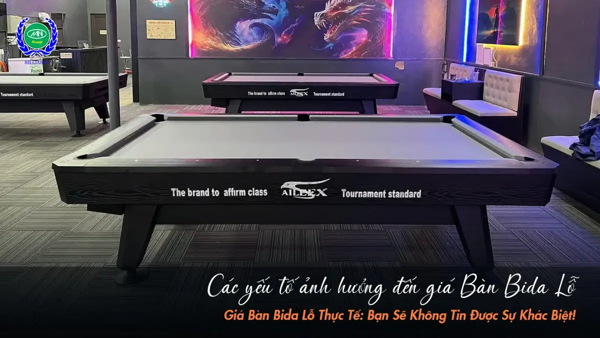 Bàn bida lỗ giá bao nhiêu? Phụ thuộc vào những yếu tố nào? | Bida Hoàng Anh Nam Group