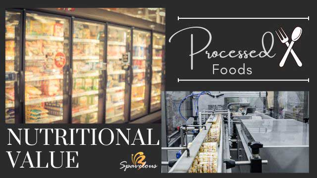 PACKAGED FOODS AND NUTRITION: IS PROCESS FOOD ANY GOOD? 7 nutritional value