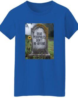A royal blue women's t-shirt features a graphic of a tombstone that reads "Dead Pedophiles Don't Re-Offend," set against a graveyard backdrop with a lone sunflower. This heavy cotton graphic tee makes a statement.