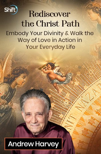 Andrew Harvey – Rediscover the Christ Path