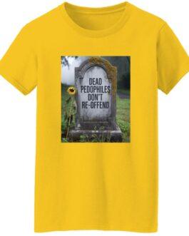 A yellow "Dead Pedophiles Don't Re-Offend" t-shirt. The graphic features a tombstone with the words "Dead Pedophiles Don't Re-Offend" etched on it, along with a sunflower. This is a women's heavy cotton graphic tee.