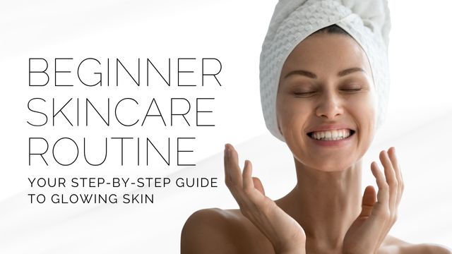 BEGINNER SKINCARE ROUTINE: YOUR STEP-BY-STEP GUIDE TO GLOWING SKIN 3 skincare routine as a beginner