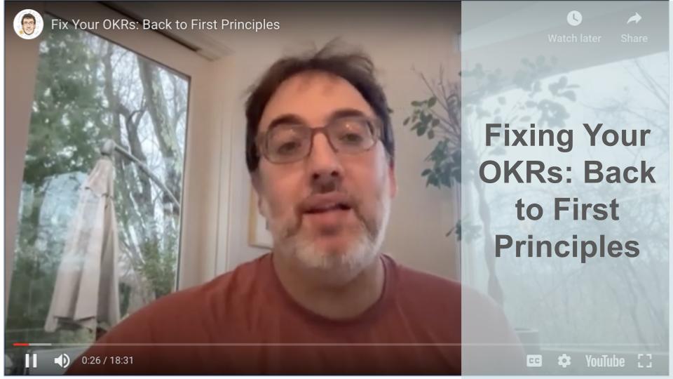 Fix Your OKRs: Back to First Principles Video