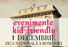 Evenimente Kid-Friendly în Weekend de 1 Decembrie la Bucureşti – Ziua Naţională a României evenimente 1 decembrie 2023