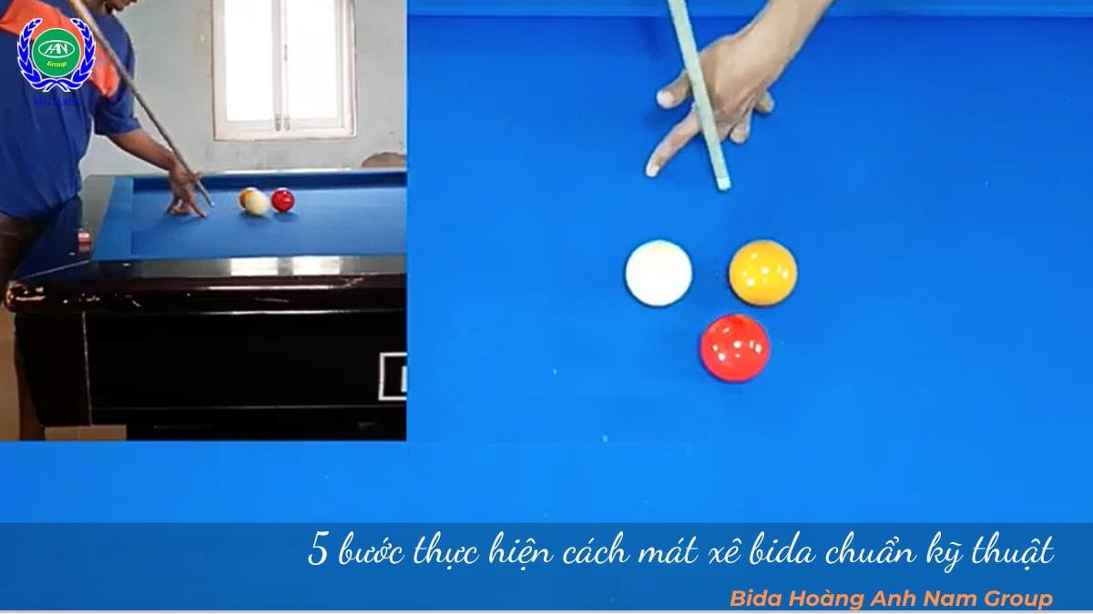 5 bước thực hiện cách mát xê bida chuẩn kỹ thuật