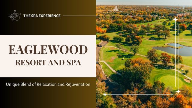 EAGLEWOOD RESORT: EXPERIENCE LUXURY AND SERENITY 5 a destination for everyone