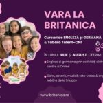 VARA la Britanica. Cursuri de ENGLEZĂ și GERMANĂ & Tabăra TALENT – ON! Vara la Britanica