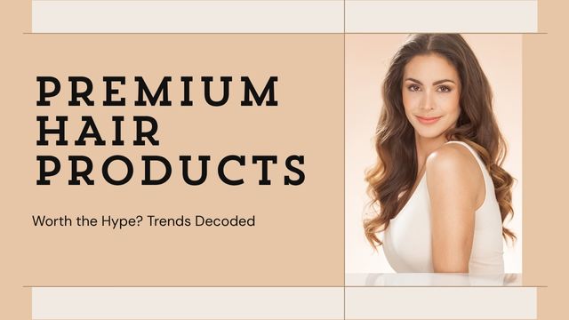 ARE PREMIUM HAIR PRODUCTS WORTH THE HYPE? TRENDS DECODED 6 the bottom line
