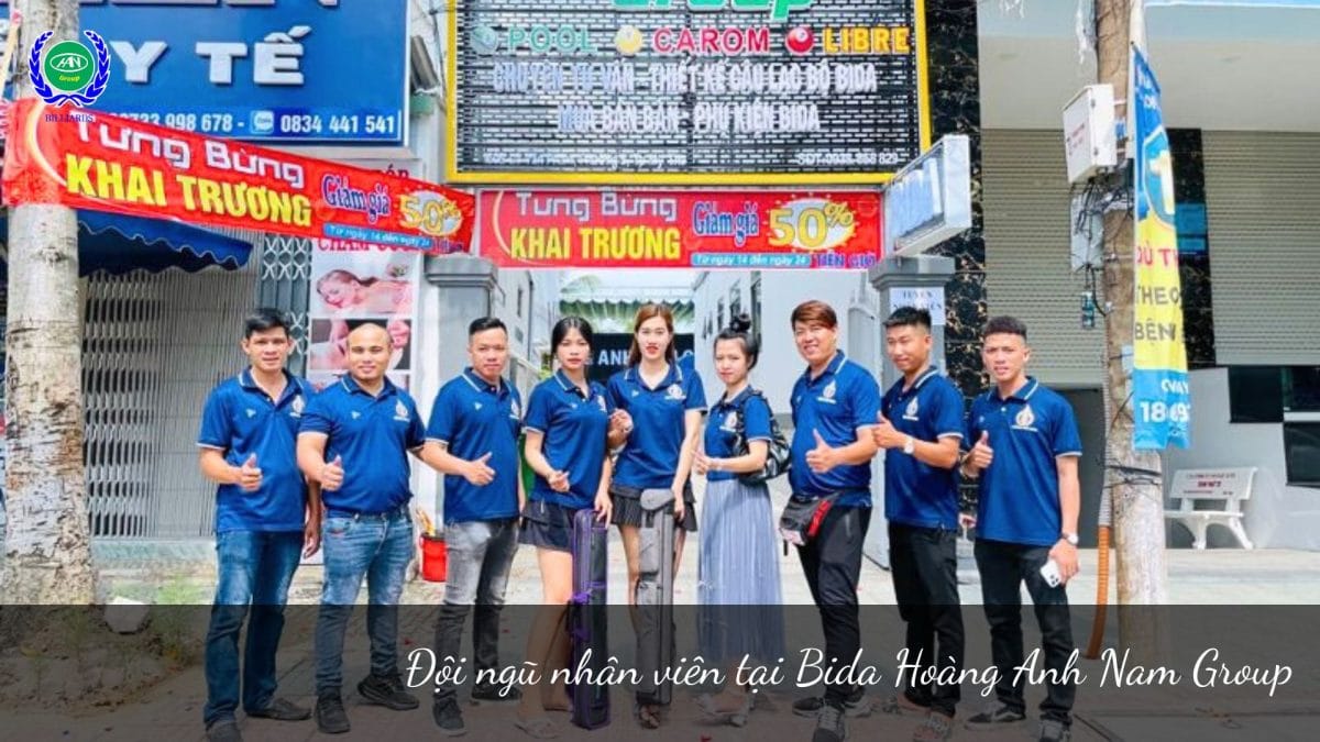 Đội ngũ nhân viên tại Bida Hoàng Anh Nam Group