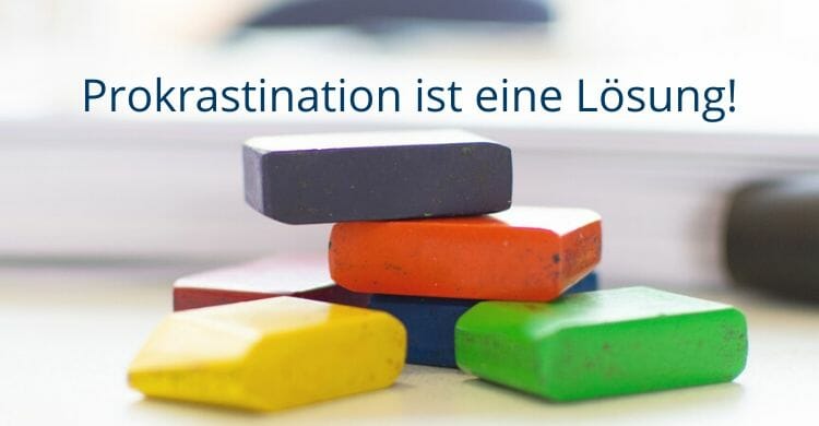 Prokrastination ist eine Lösung! Prokrastination-Promotion_Dissertation