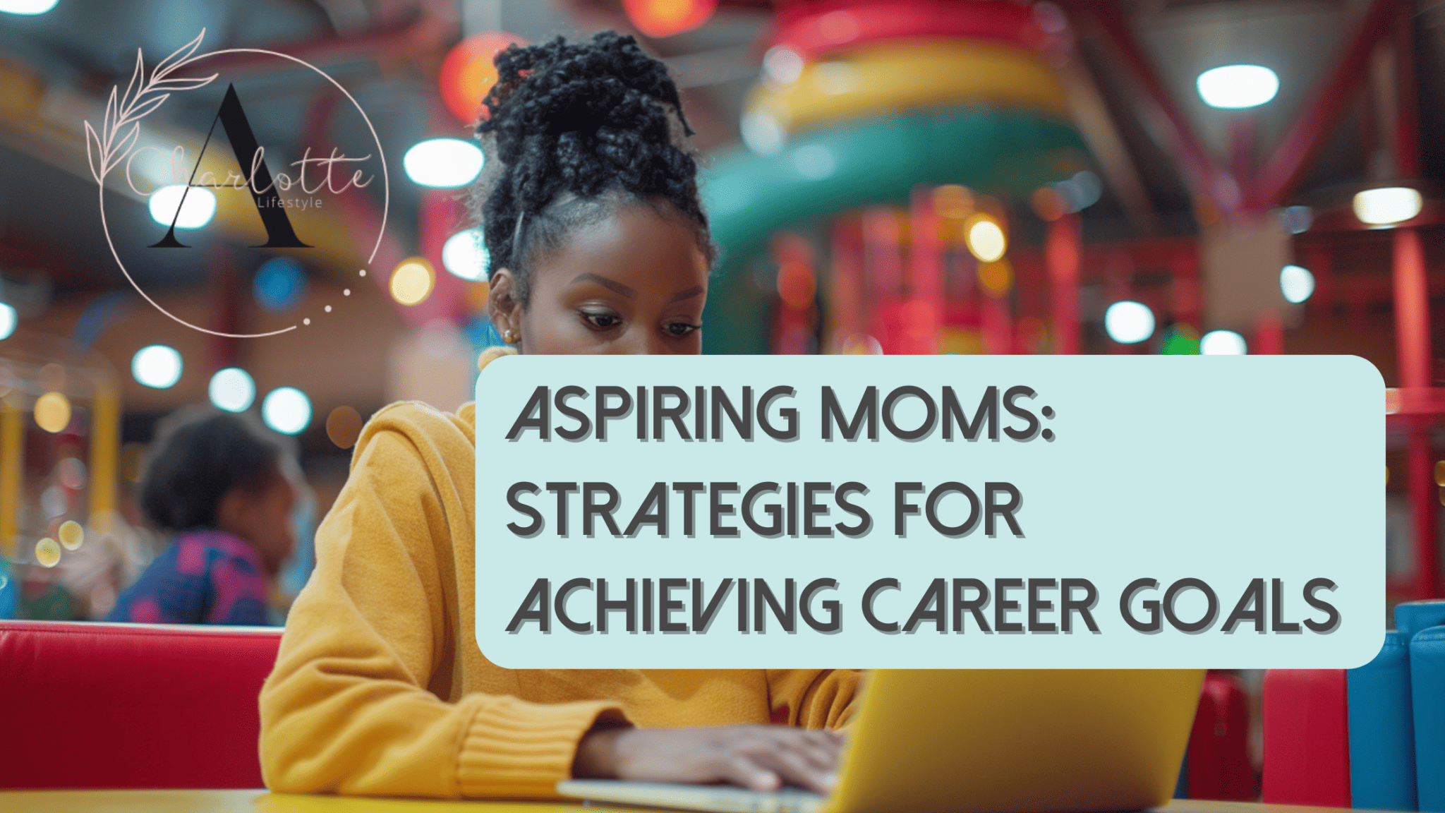 Career Goals as a Mum
