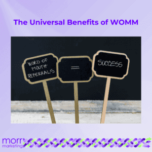 The Universal Benefits of WOMM