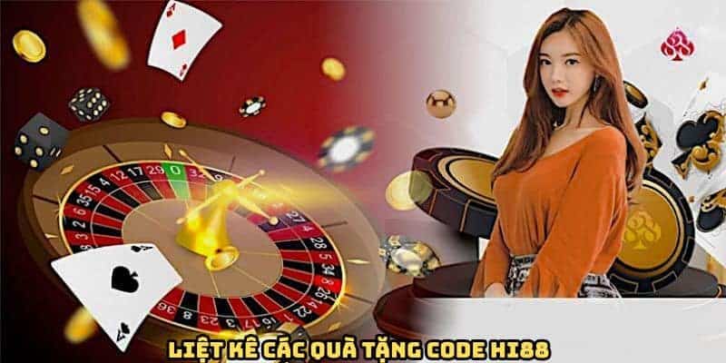 Nhận Code HI88 - Cơ Hội Nhận Quà Tặng Khủng Cho Hội Viên 2 Liệt kê các quà tặng code HI88 hấp dẫn nhất