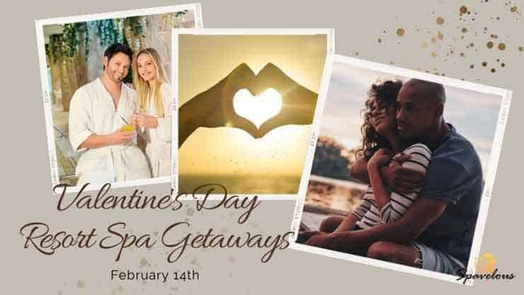 BEST TOP TEN VALENTINE'S DAY RESORT SPA GETAWAYS 3 best top ten valentine's day resort spa getaways