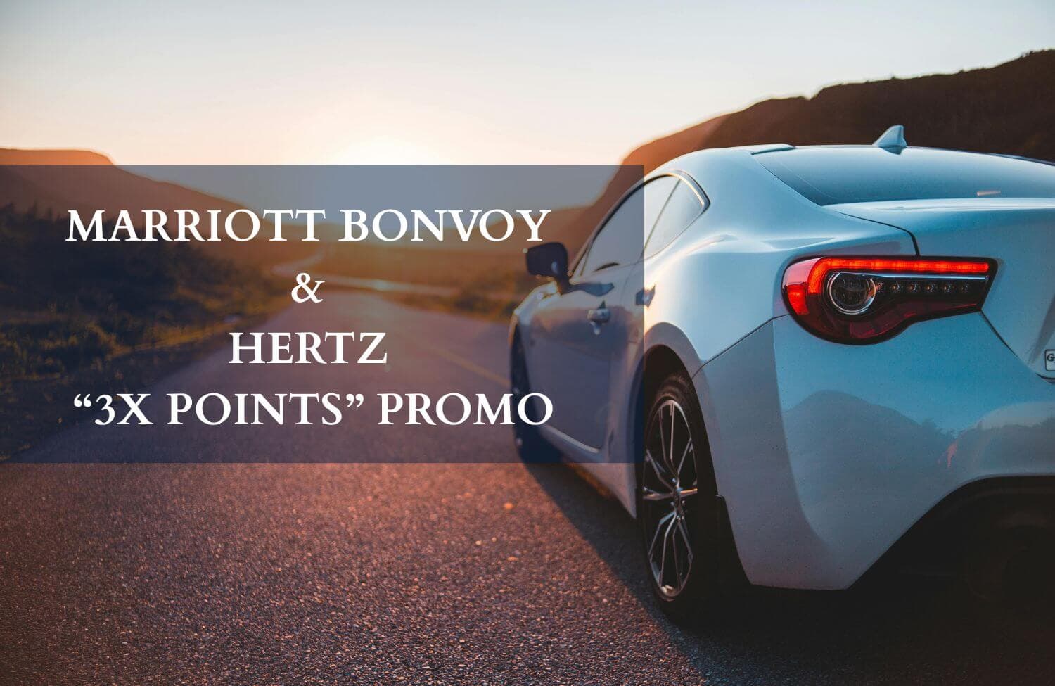 Marriott Bonvoy × Hertz “3X Points” Promo