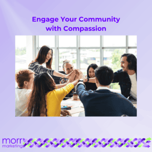Engage Your Community with Compassion