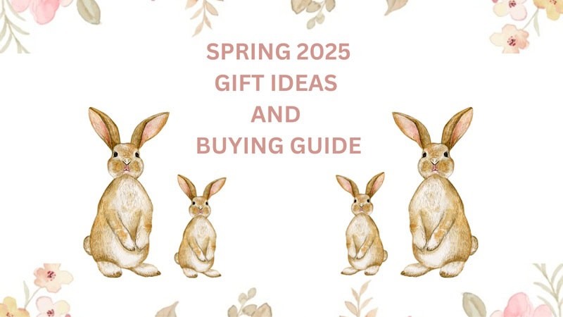 SPRING 2025 GIFT IDEAS AND BUYING GUIDE