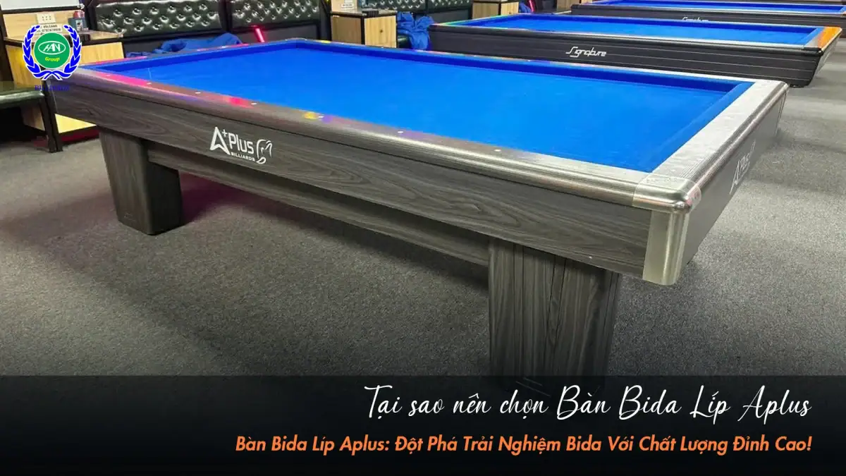 Bàn bida líp Aplus cũ có đáng để đầu tư? | Bida Hoàng Anh Nam Group