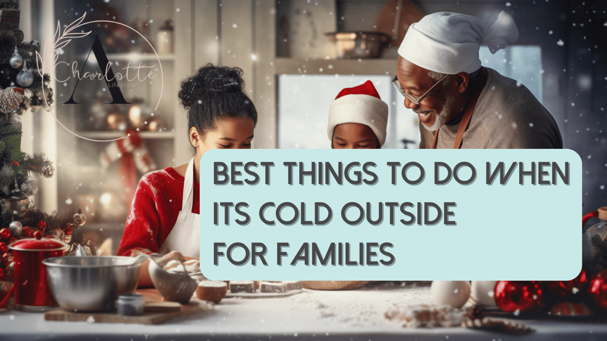5 Best Things to do When it’s Cold Outside for Families