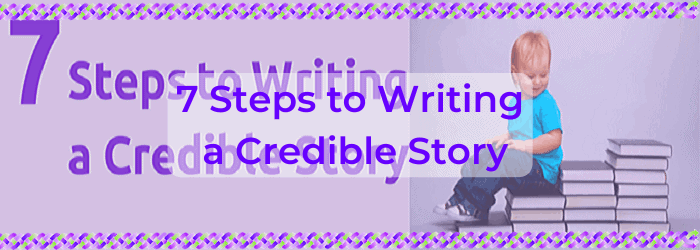 7 Steps to Writing a Credible Story | Morr Marketing