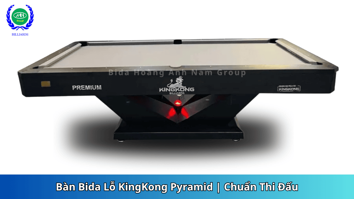 Bàn Bida Lỗ KingKong Pyramid | Chuẩn Thi Đấu | Bida Hoàng Anh Nam Group