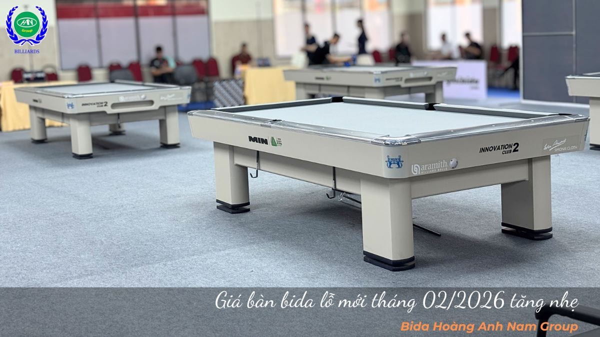 Giá bàn bida lỗ mới tháng 02/2026 tăng nhẹ