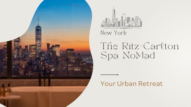 THE RITZ-CARLTON SPA NOMAD AWAITS: YOUR URBAN RETREAT 8 unique features nomad