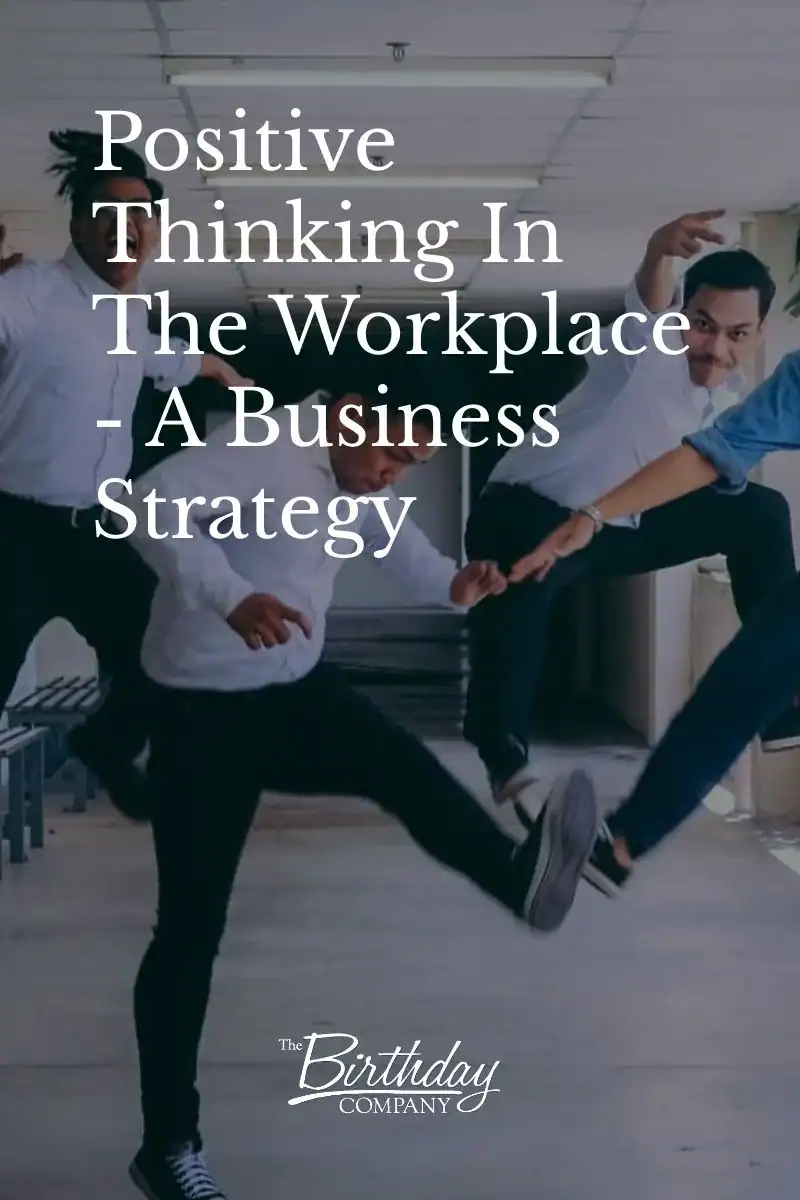 positive thinking in the workplace - a business strategy