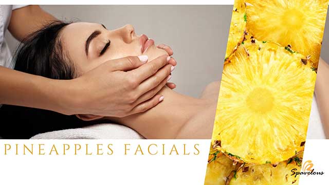 FRESH AND FRUITY FACIALS: PUT YOUR BEST FACE FORWARD! 8 pineapples facials