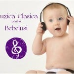 Muzica clasica pentru bebelusi. Dezvoltarea creierului copilului cu Mozart, Brahms sau Bach muzica clasica pentru bebelusi