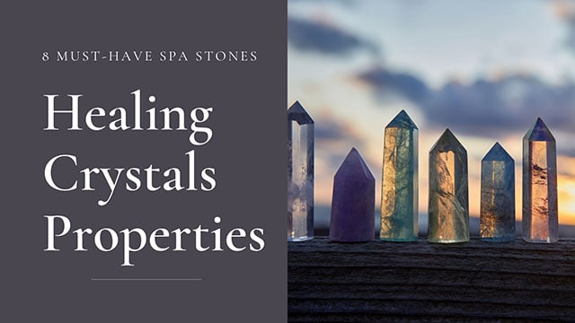 HEALING CRYSTALS PROPERTIES: 8 MUST-HAVE SPA STONES 4 crystal energy and its impact on well-being