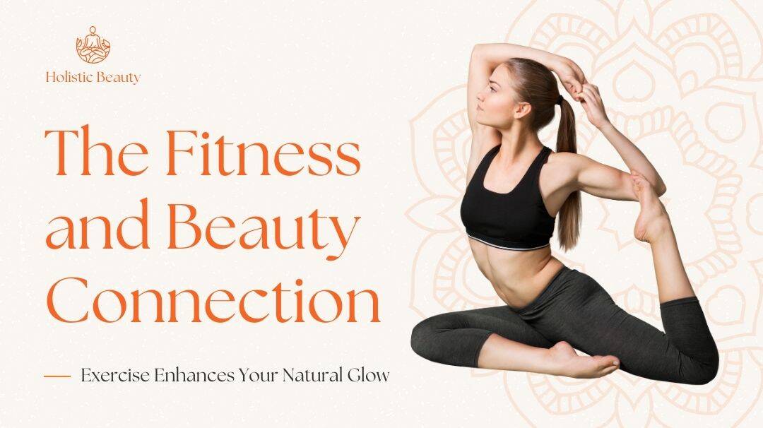 THE FITNESS AND BEAUTY CONNECTION: YOUR PATH TO RADIANT 2 the fitness and beauty connection