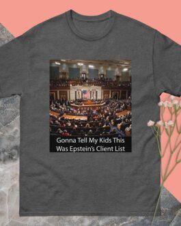 Epstein Client List T-Shirt: Dark gray unisex tee featuring a graphic of the US Congress chamber with the text "Gonna Tell My Kids This Was Epstein's Client List." Funny political satire shirt and a great gift for a Republican.