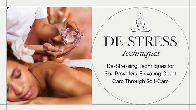 12 POWERFUL DE-STRESSING TECHNIQUES EVERY SPA PROVIDER MUST KNOW 3 importance of self-care