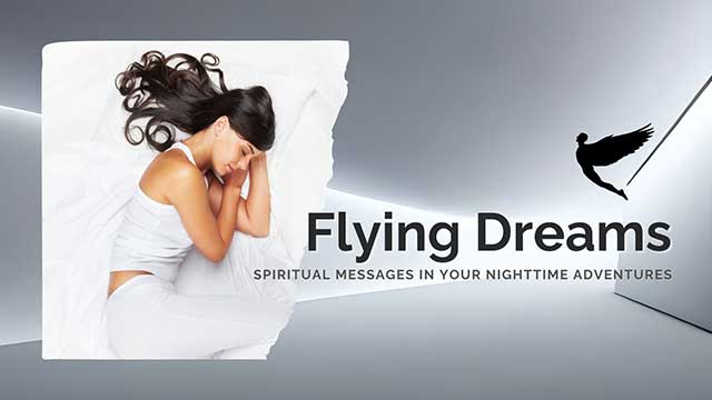 THE SPIRITUAL MEANING OF FLYING DREAMS: A GUIDE TO INNER FREEDOM 3 the main spiritual messages behind flying dreams