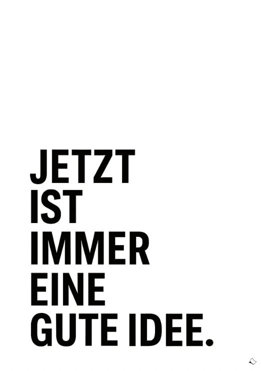 jetzt ist immer eine gute idee - wandbild mit positivem spruch zum ausdrucken