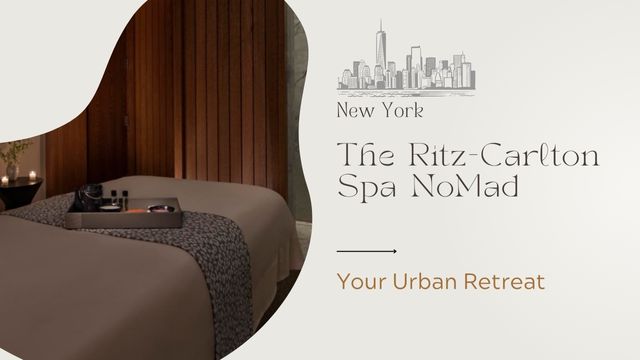 THE RITZ-CARLTON SPA NOMAD AWAITS: YOUR URBAN RETREAT 5 the ritz-carlton spa nomad beauty services