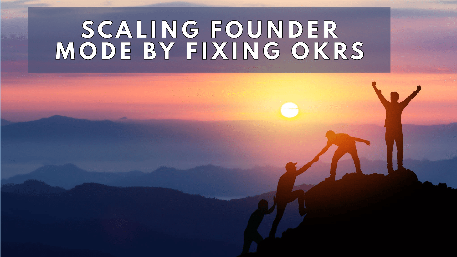 “OKRs S&%k, but we don’t know anything better” – Scaling Founder Mode by Fixing OKRs