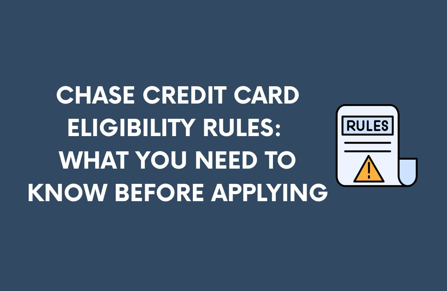 Chase Credit Card Eligibility Rules: What You Need to Know Before Applying (2025) 3 chase credit card eligibility rules what you need to know before applying 1