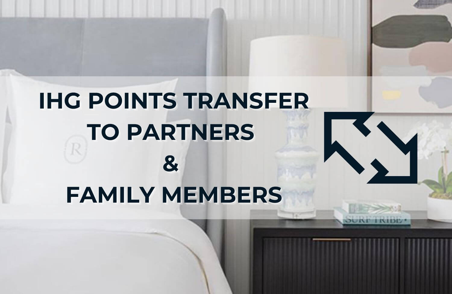 IHG Points Transfer to Partners & Family Members 15 ihg points transfer to partners and family members
