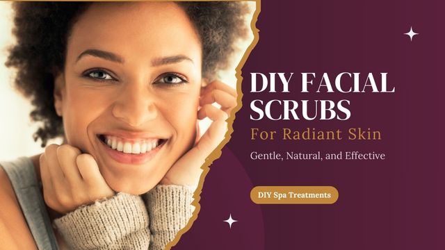 DIY FACIAL SCRUBS FOR RADIANT SKIN - GENTLE, NATURAL, AND EFFECTIVE 3 refresh your skin