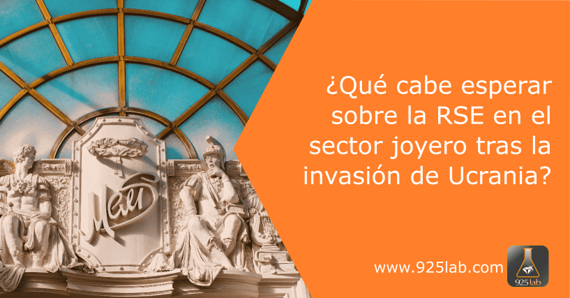 925lab - Efectos invasión Ucrania en la RSE en el sector joyero