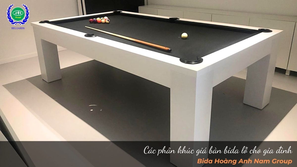 Các phân khúc giá bàn bida lỗ cho gia đình