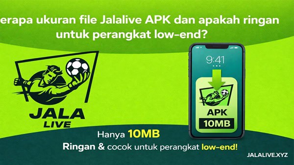 Berapa ukuran file Jalalive APK dan apakah ringan untuk perangkat low-end download