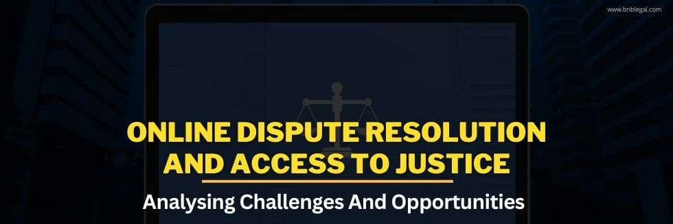 Enhancing Dispute Resolution in India: The Role of Online Dispute ...