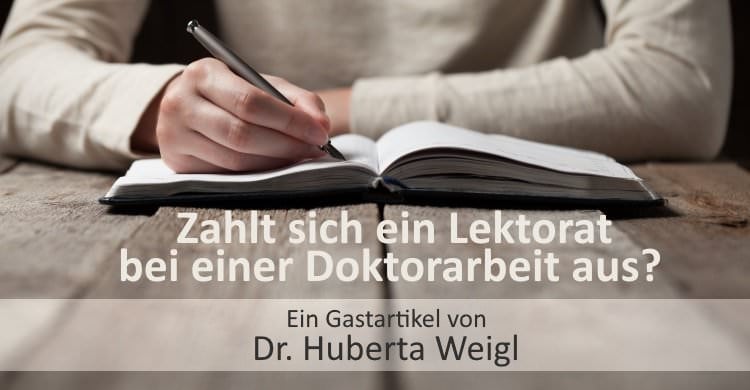 beitrag gastartikel dr huberta weigl Zahlt sich ein Lektorat bei einer Doktorarbeit aus?