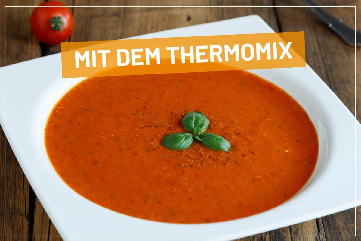 Tomatensuppe Rezept Thermomix Zubereitung vegan glutenfrei