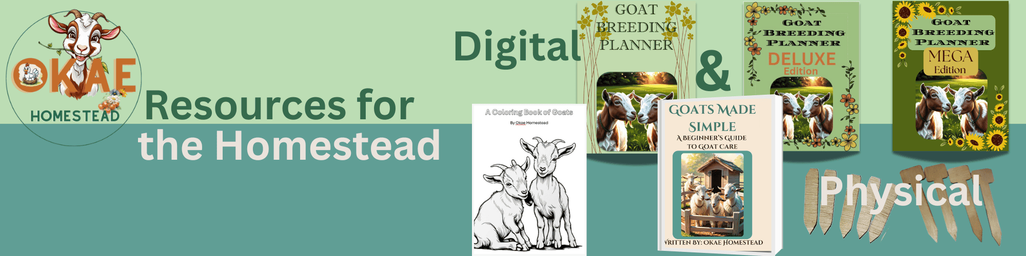 Okae Homestead banner, resources for the homestead, digital and physical, goat coloring book, goat breeding planner, goats made simple ebook, physical garden markers