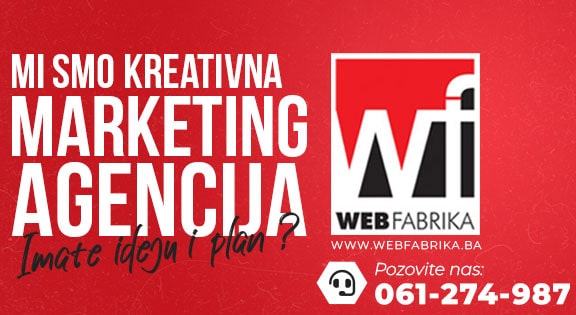 MI SMO KREATIVNA MARKETING AGENCIJA ! WebFABRIKA Sarajevo - Izrada web stranica | SEO optimizacija | Digitalni marketing