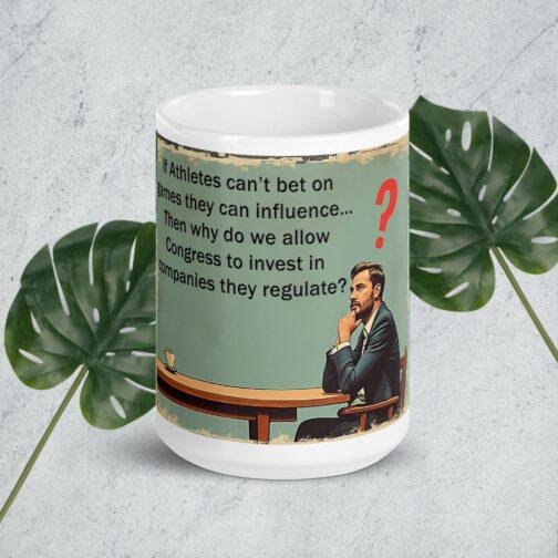 Athletes Can't Bet Congress Can Invest political mug: A funny coffee cup with a political quote about Congress insider trading. Sarcastic gift for sports fans who hate politics.